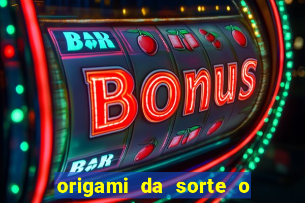 origami da sorte o que escrever